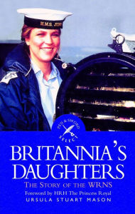 Title: Britannia's Daughters: The Story of the WRNs, Author: Ursula Stuart Mason