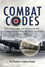 Combat Codes: A Full Explanation and Listing of British, Commonwealth and Allied Air Force Unit Codes Since 1938