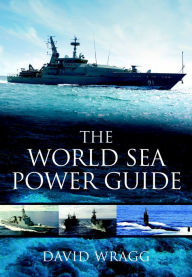 Title: The World Sea Power Guide, Author: David Wragg