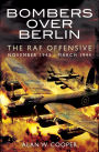 Bombers Over Berlin: The RAF Offensive, November 1943-March 1944