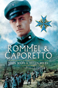Title: Rommel & Caporetto, Author: John Wilks