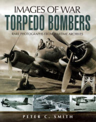 Title: Torpedo Bombers, Author: Peter C. Smith