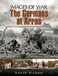 Title: The Germans at Arras, Author: David Bilton