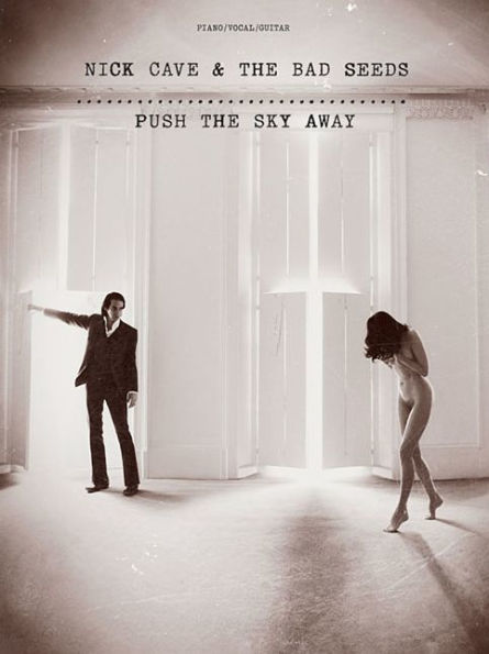 Nick Cave & the Bad Seeds - Push the Sky Away