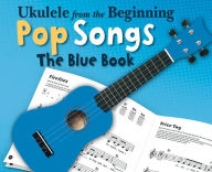 Title: Ukulele from the Beginning - Pop Songs: The Blue Book, Author: Hal Leonard Corp.