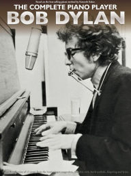 Title: The Complete Piano Player: Bob Dylan, Author: Bob Dylan
