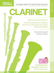 Title: Playing with Scales: Clarinet, Author: Alistair Watson