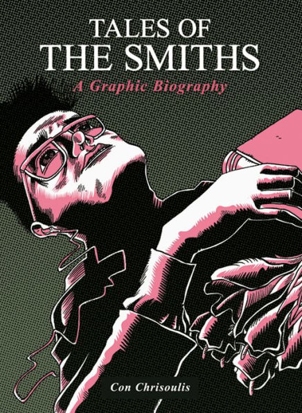 Tales of The Smiths: A Graphic Biography