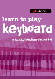 Title: Playbook - Learn to Play Keyboard, Author: Hal Leonard Corp.