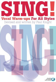 Title: Sing! Vocal Warm-Ups for All Styles Book/Online Audio, Author: Hal Leonard Corp.