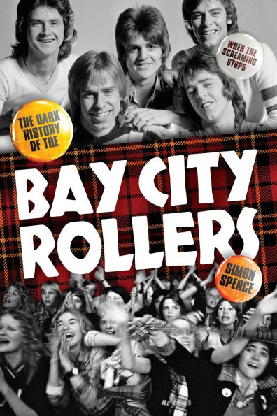 When The Screaming Stops: The Dark History Of The Bay City Rollers
