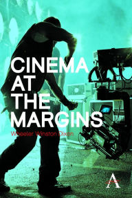 Title: Cinema at the Margins, Author: Wheeler Dixon