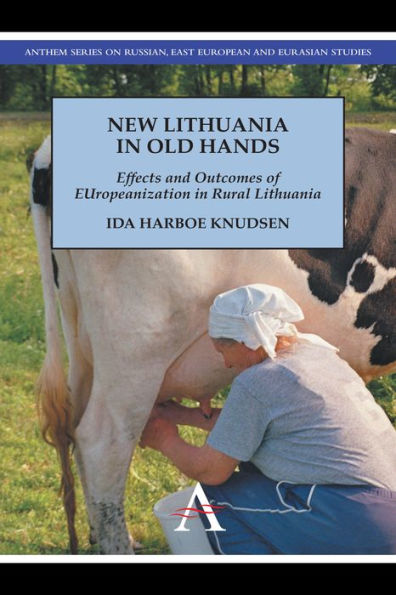 New Lithuania Old Hands: Effects and Outcomes of EUropeanization Rural