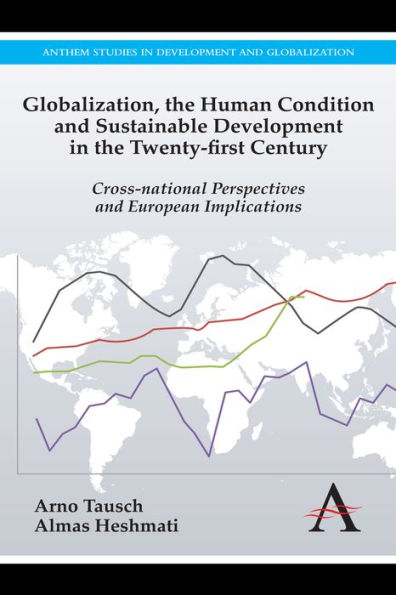 Globalization, the Human Condition and Sustainable Development Twenty-first Century: Cross-national Perspectives European Implications