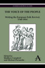 The Voice of the People: Writing the European Folk Revival, 1760-1914