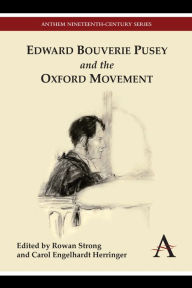 Title: Edward Bouverie Pusey and the Oxford Movement, Author: Rowan Strong