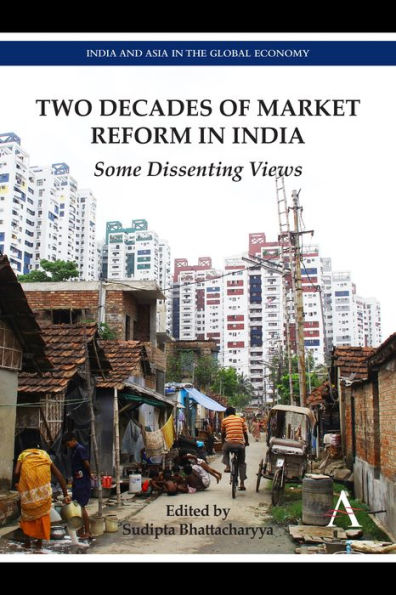 Two Decades of Market Reform India: Some Dissenting Views