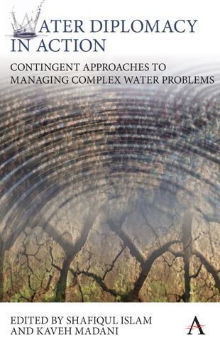 Water Diplomacy in Action: Contingent Approaches to Managing Complex Water Problems