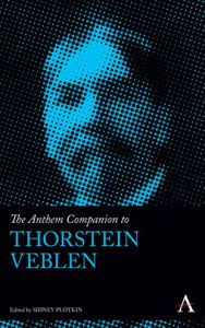 Title: The Anthem Companion to Thorstein Veblen, Author: Sidney Plotkin