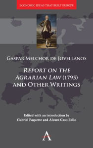 Title: 'Report on the Agrarian Law' (1795) and Other Writings, Author: Gaspar Melchor de Jovellanos