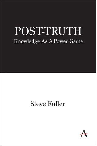 Post-Truth: Knowledge As A Power Game