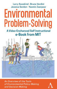 Title: Environmental Problem-Solving - A Video-Enhanced Self-Instructional e-Book from MIT: An Overview of the Tools of Environmental Policy-Making and Decision-Making, Author: Lawrence Susskind