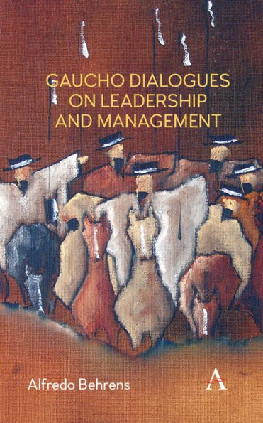 Gaucho Dialogues on Leadership and Management