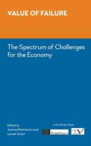 Title: Value of Failure: The Spectrum of Challenges for the Economy, Author: Leszek Gracz
