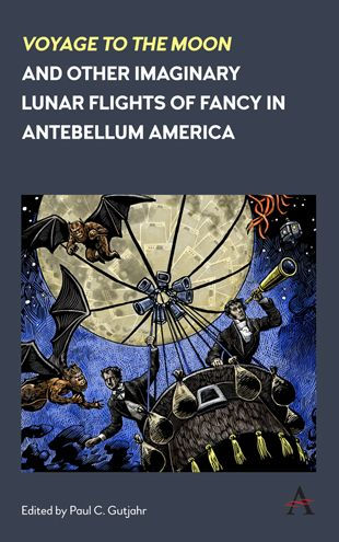 'Voyage to the Moon' and Other Imaginary Lunar Flights of Fancy Antebellum America