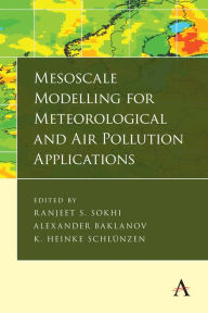 Title: Mesoscale Modelling for Meteorological and Air Pollution Applications, Author: Ranjeet S. Sokhi