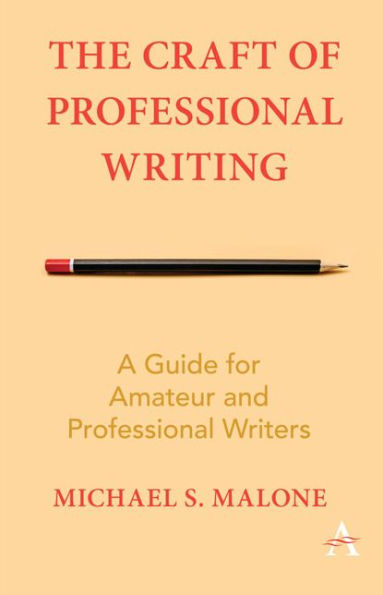 The Craft of Professional Writing: A Guide for Amateur and Writers