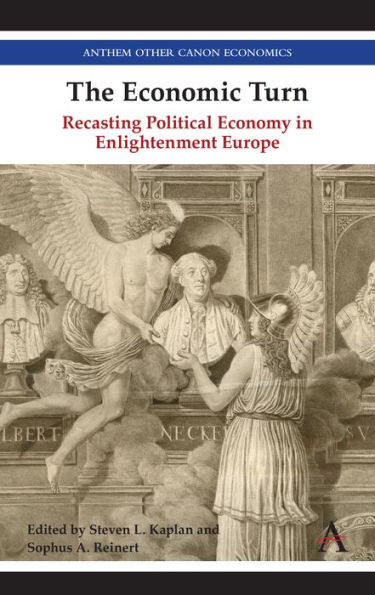 The Economic Turn: Recasting Political Economy Enlightenment Europe