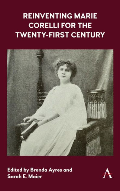 Reinventing Marie Corelli for the Twenty-First Century by Brenda Ayres ...