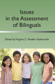 Title: Issues in the Assessment of Bilinguals, Author: Virginia C. Mueller Gathercole