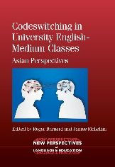 Title: Codeswitching in University English-Medium Classes: Asian Perspectives, Author: Roger Barnard