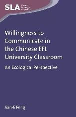 Willingness to Communicate the Chinese EFL University Classroom: An Ecological Perspective