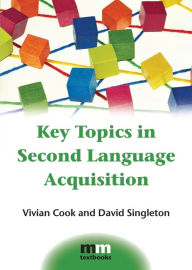 Title: Key Topics in Second Language Acquisition, Author: Vivian Cook