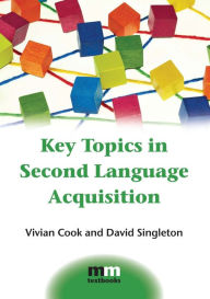 Title: Key Topics in Second Language Acquisition, Author: Vivian Cook