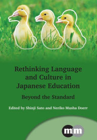 Title: Rethinking Language and Culture in Japanese Education: Beyond the Standard, Author: Shinji Sato