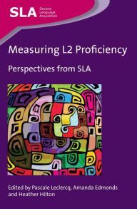 Title: Measuring L2 Proficiency: Perspectives from SLA, Author: Pascale Leclercq