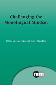 Title: Challenging the Monolingual Mindset, Author: John Hajek