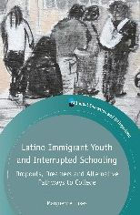 Title: Latino Immigrant Youth and Interrupted Schooling: Dropouts, Dreamers and Alternative Pathways to College, Author: Marguerite Lukes