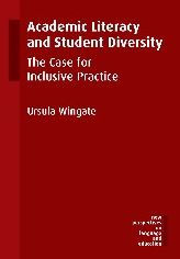 Title: Academic Literacy and Student Diversity: The Case for Inclusive Practice, Author: Ursula Wingate