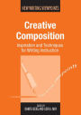 Creative Composition: Inspiration and Techniques for Writing Instruction