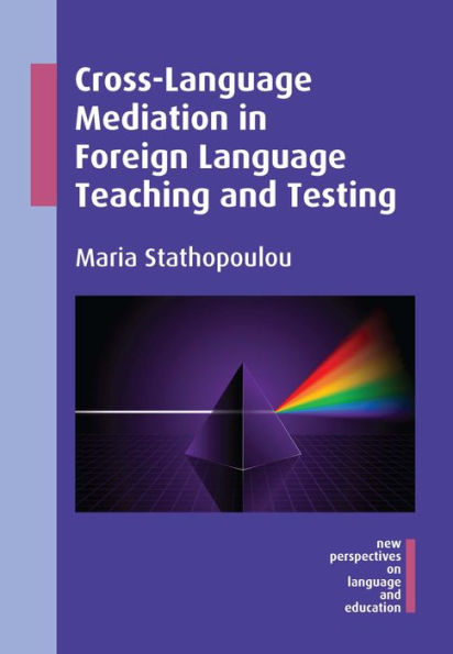 Cross-Language Mediation Foreign Language Teaching and Testing