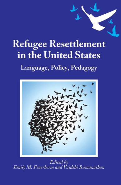 Refugee Resettlement the United States: Language, Policy, Pedagogy