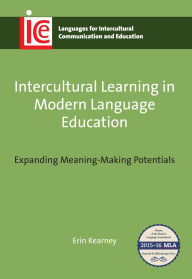 Title: Intercultural Learning in Modern Language Education: Expanding Meaning-Making Potentials, Author: Erin Kearney