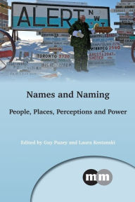 Title: Names and Naming: People, Places, Perceptions and Power, Author: Guy Puzey