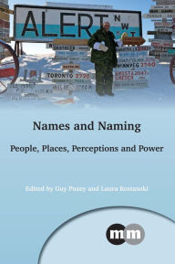 Title: Names and Naming: People, Places, Perceptions and Power, Author: Guy Puzey