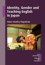 Identity, Gender and Teaching English in Japan